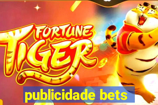 publicidade bets